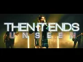 Download Lagu Then It Ends - Unseen (Official Music Video)