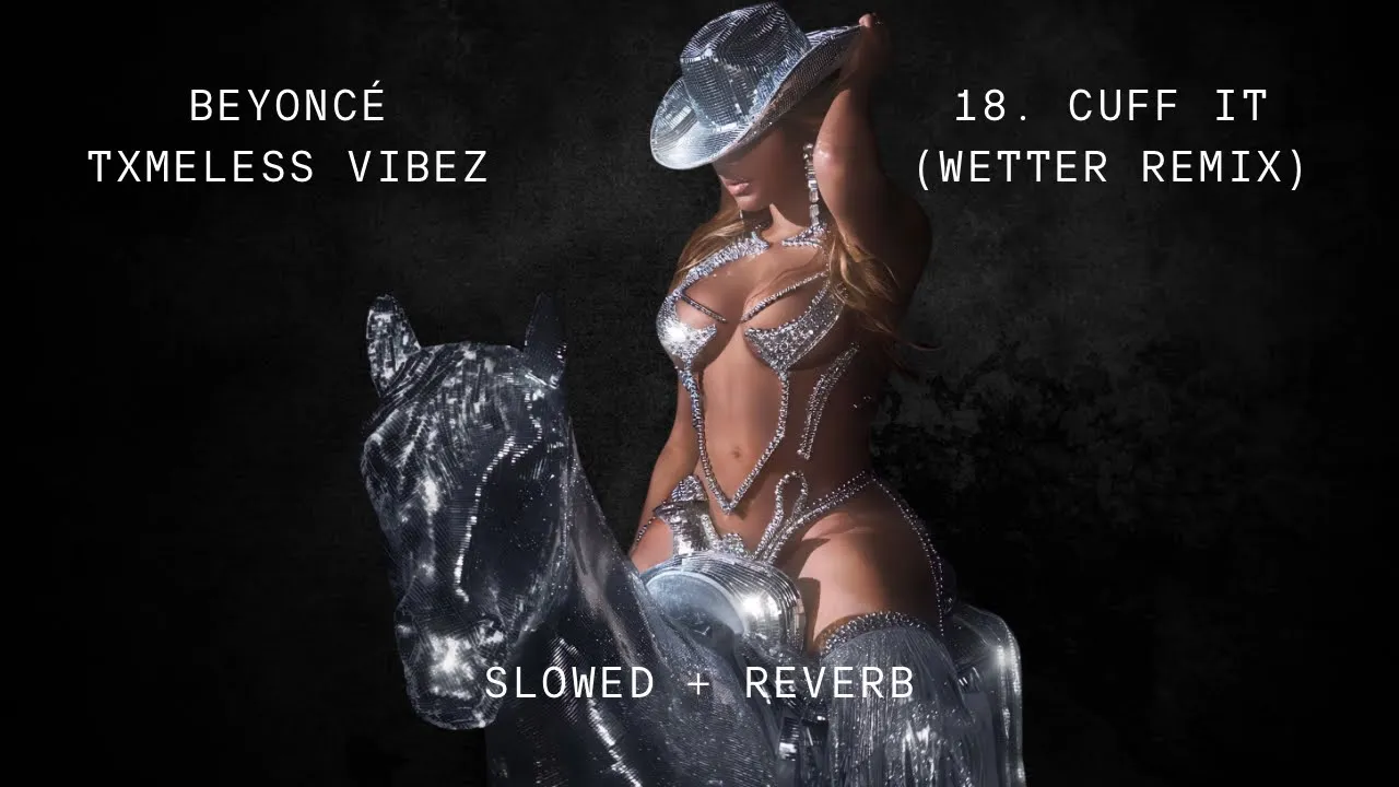 Beyoncé | CUFF IT (WETTER REMIX) | Slowed + Reverb