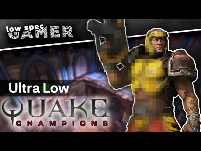 Quake Champions vs its Minimum Requirements vs Super Low resolution