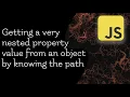 Getting a very nested property value from an object using a string path - JavaScript