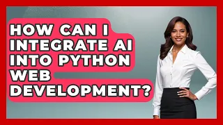 How Can I Integrate AI Into Python Web Development Python Code School News