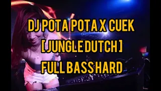 Download DJ POTA POTA X CUEK [JUNGLE DUTCH] FULL BASS HARD ➡️DEKA PUTRA MP3