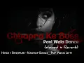 Download Lagu Chhapra Ke Boss X Pani Wala Dance 🎧(Slowed+Reverb) Hindi x Bhojpuri Mashup Song |#slowedreverb #song