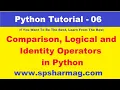 6 - Comparison Logical and Identity Operators in Python