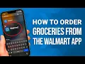 Walmart App Tutorial How to Order Groceries from the Walmart App Easy Guide