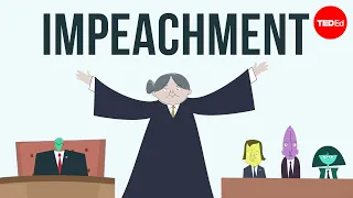 How does impeachment work - Alex Gendler