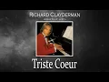 Download Lagu Richard Clayderman - Triste Coeur (HQ Audio)