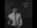 Love Me True