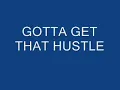 Gotta get that hustle - Quietstorm and J-Geezy