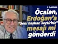 Download Lagu Öcalan, Erdoğan’a “Seni başkan seçtiririz” mesajı mı gönderdi. | Murat Yetkin | 9 Eylül 2025