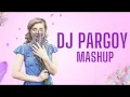 DJ PARGOY MASHUP