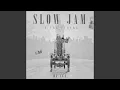 Lagu Slow Poison (Slow Jam)