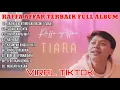 TIARA - Raffa Aftar Full Album