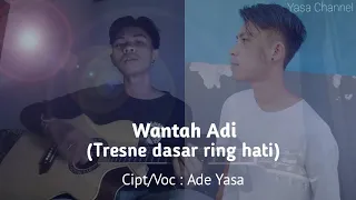 Download Wantah Adi - Ade Yasa (Official Lirik Video) MP3