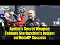 Aprilia's geheime wapen: Fabiano Sterlacchini's impact op het MotoGP-succes