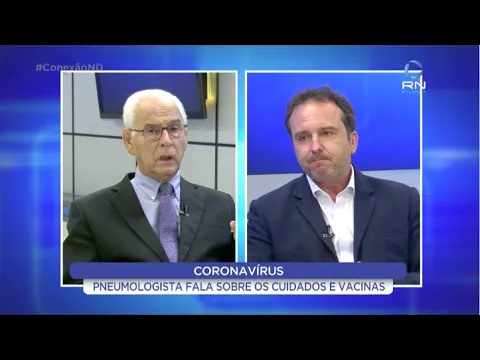 Conexão ND: pneumologista fala sobre sobre os cuidados e vacinas contra a Covid-19