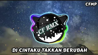 dj cintaku takkan berubah anie carera remix full bass by cf rmx