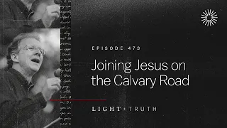 Joining Jesus on the Calvary Road