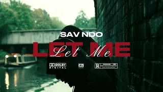 SavNDO - Let Me (MUSIC VIDEO)