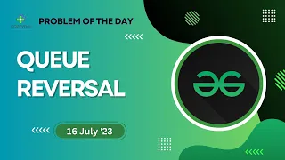 POTD Queue Reversal Python GeeksforGeeks Problem of the Day Code Vinu 16 July 2023