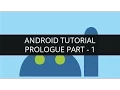 Android Tutorial Prologue - Android For Beginners Part