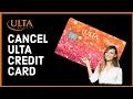 How to Cancel ULTA Credit Card 2024