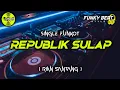 Download Lagu Funkot - REPUBLIK SULAP [RIAN SANTANG] #Funkybeatstyle
