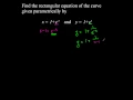 Converting A Parametric Equation to a Rectangular Equation