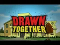 Lagu Drawn Together - All Intros (Part 1/2)