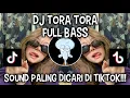Lagu DJ TORA TORA FULL BASS | SOUND VIRAL DI TIKTOK ‼️