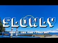 Download Lagu Ismuki - Slowly Ft. Chris Young \u0026 Stegga Bwoy (Lyrics)