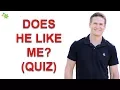 Does He Like Me Quiz - Use These 7 Questions to Find the Truth