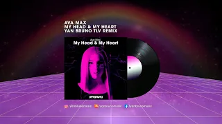 Download Ava Max - My Head \u0026 My Heart (Yan Bruno TLV Remix) MP3