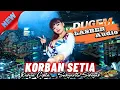 Download Lagu DJ BASS BETON - KORBAN SETIA !! DUGEM BIKIN PUSING
