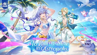 Version 4 5 Trailer To Roll the Stars in Astropolis Honkai Star Rail