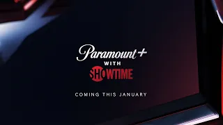 PARAMOUNT WITH SHOWTIME COMING THIS JANUARY SHOWTIME