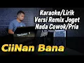 Lagu CIINAN BANA ( FAUZANA ) Versi Remix - Karaoke/Lirik Nada PRIA