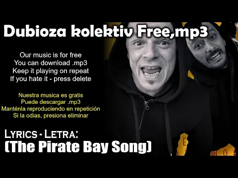 Download MP3 Dubioza kolektiv Free,mp3 - The Pirate Bay Song (Lyrics Spanish-English) (Español-Inglés)