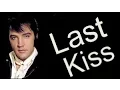 Download Lagu Elvis (Cover) -  Last Kiss -  Letra -