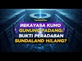 Lagu REKAYASA KUNO GUNUNG PADANG: Bukti Peradaban Sundaland HILANG?