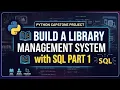 Python Capstone Project Build a Library Management System with SQL Part 1