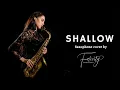 Shallow | Lady Gaga | Romantic Saxophone Cover by Felicity Saxophonist