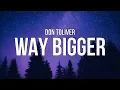 Download Lagu Don Toliver - Way Bigger (Lyrics)