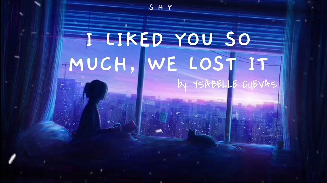 Ysabelle Cuevas // I Liked you so much, We lost it ~ Lyrics Ysabelle Cuevas // I Liked you so much, We lost it ~ Lyrics