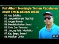 Lagu Full ALBUM NOSTALGIA KARYA EMEN SERAN WILIK 