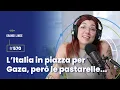 Download Lagu Ep. 570 - L’Italia in piazza per Gaza, però le pastarelle…