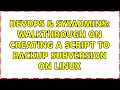 DevOps SysAdmins Walkthrough on creating a script to backup subversion on Linux