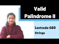 Valid Palindrome II Leetcode 680 String Day-2