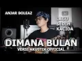 Download Lagu Anjar Boleaz - Dimana Bulan (Versi Akustik Official)
