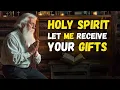 How to RECEIVE the HOLY SPIRIT Gifts Promised By GOD